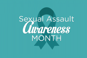 April is Sexual Assault Awareness Month